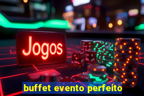 buffet evento perfeito