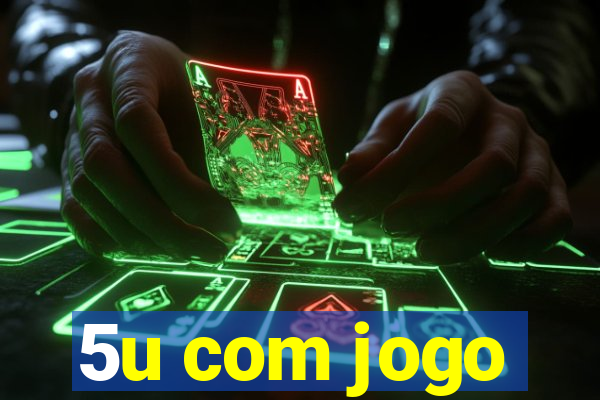 5u com jogo