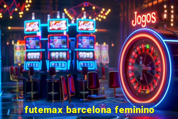 futemax barcelona feminino