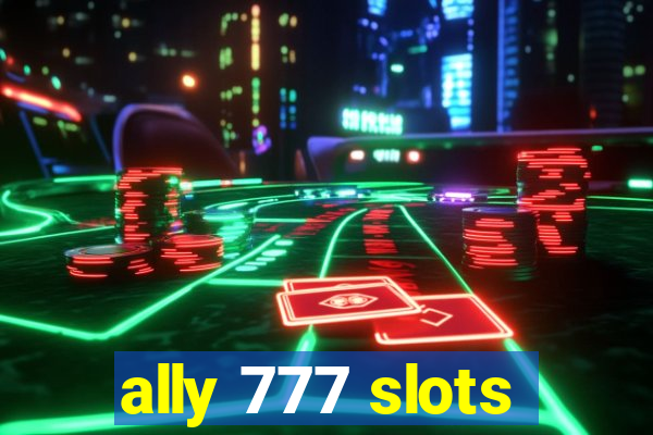 ally 777 slots