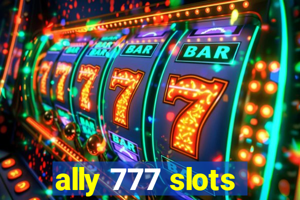 ally 777 slots