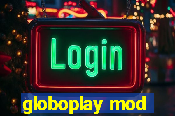 globoplay mod