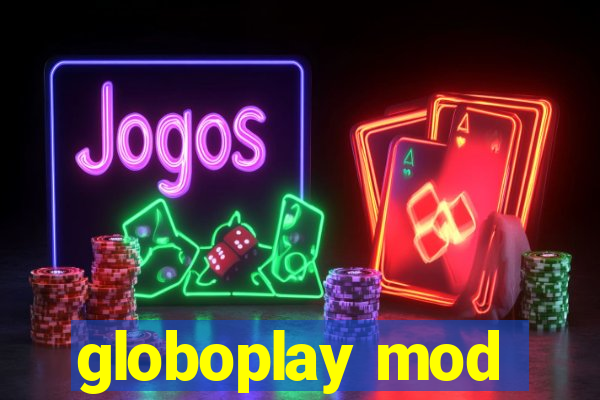 globoplay mod