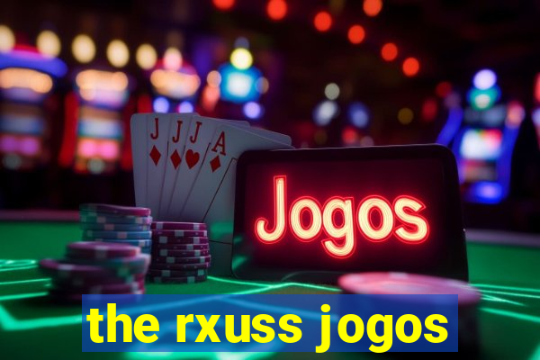 the rxuss jogos