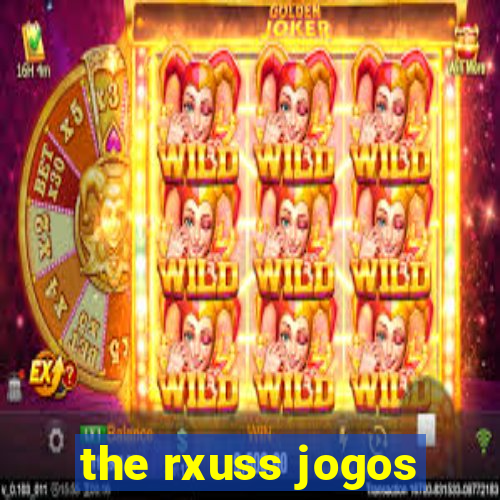 the rxuss jogos