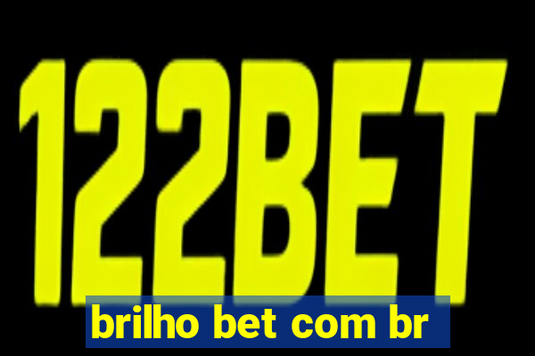 brilho bet com br