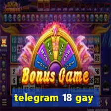 telegram 18 gay