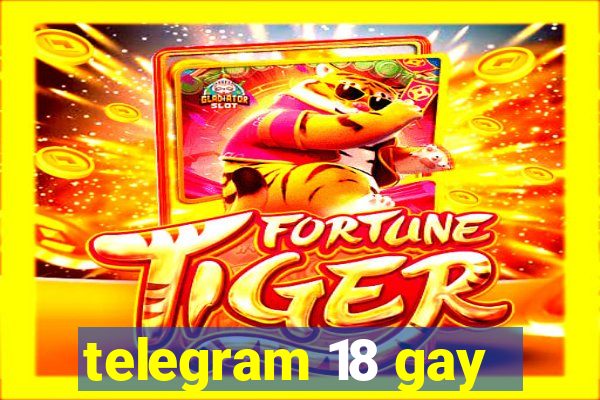 telegram 18 gay