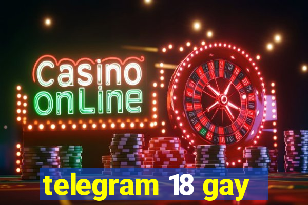 telegram 18 gay