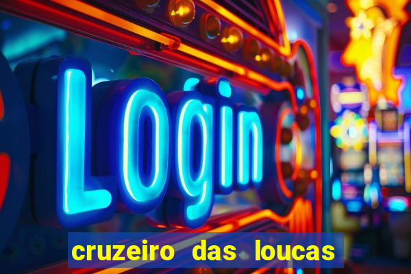 cruzeiro das loucas filme completo dublado