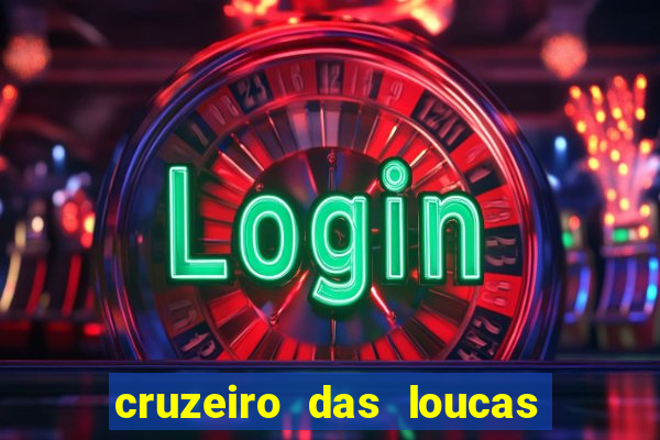 cruzeiro das loucas filme completo dublado