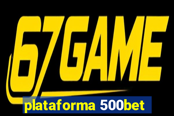 plataforma 500bet