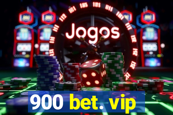 900 bet. vip