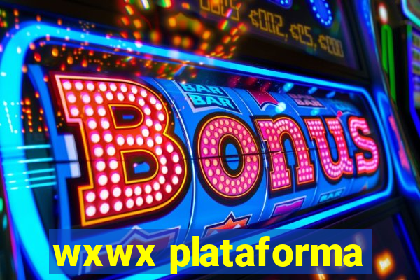 wxwx plataforma