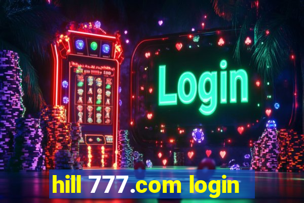 hill 777.com login