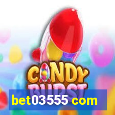 bet03555 com