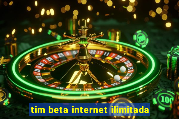 tim beta internet ilimitada