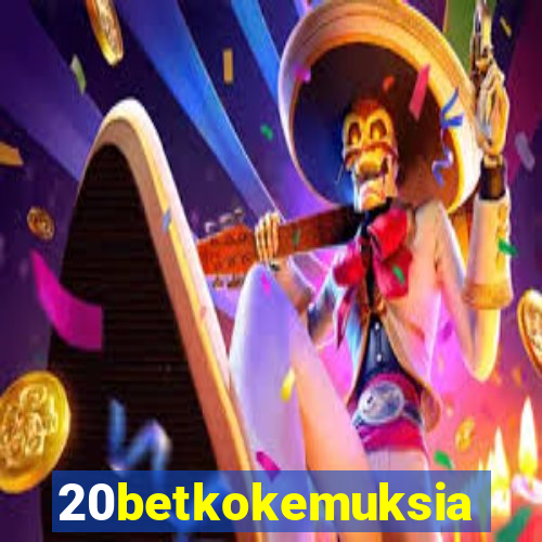 20betkokemuksia