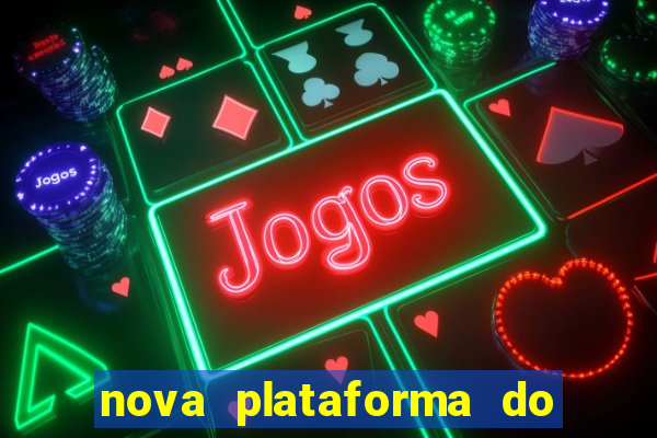 nova plataforma do jogo do tigre