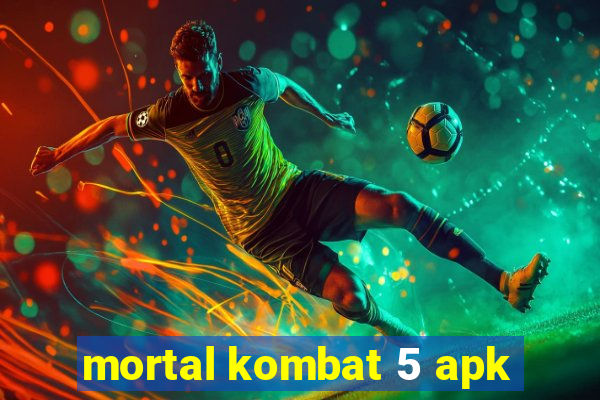 mortal kombat 5 apk