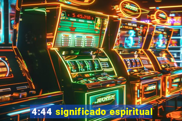 4:44 significado espiritual