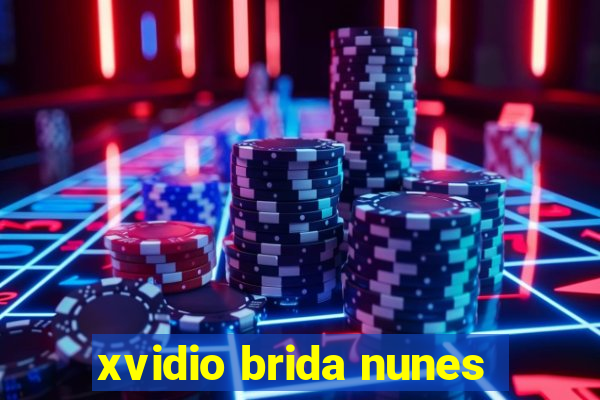 xvidio brida nunes