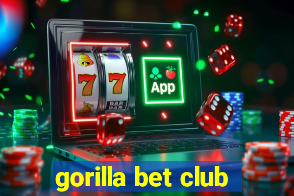 gorilla bet club