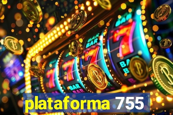 plataforma 755