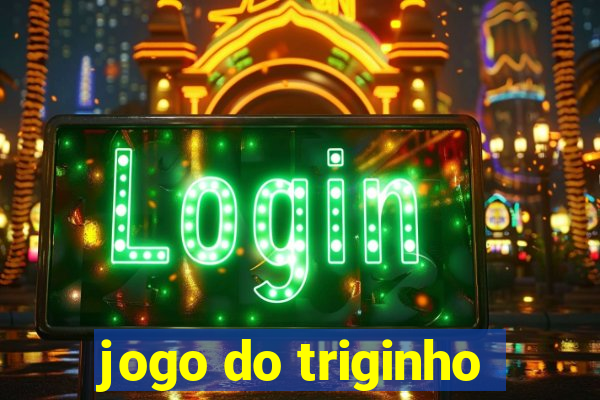 jogo do triginho