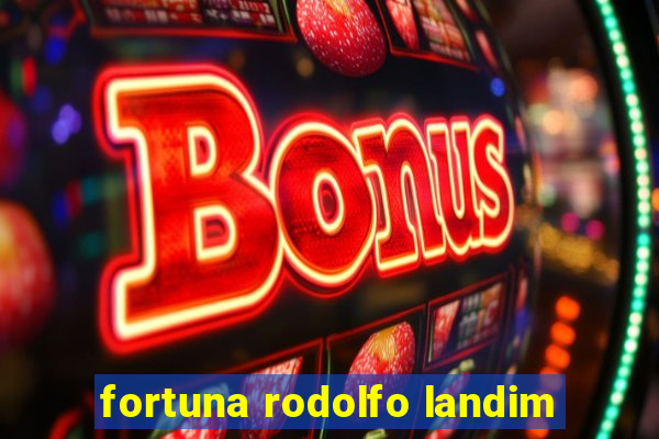 fortuna rodolfo landim