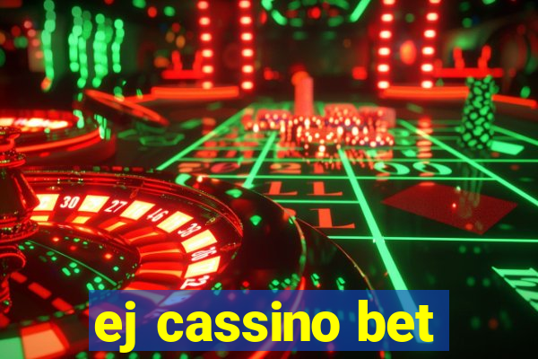 ej cassino bet