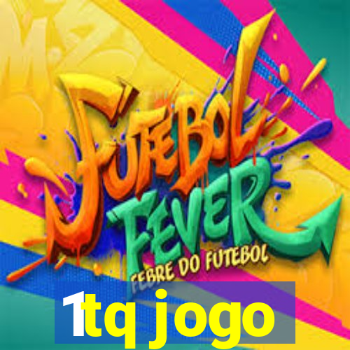 1tq jogo