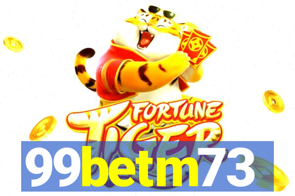 99betm73