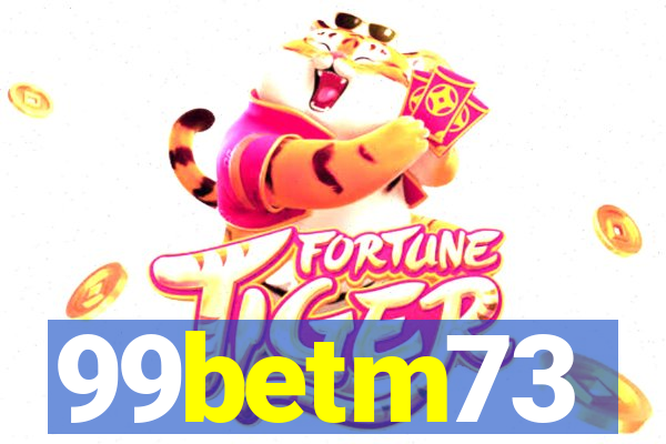 99betm73