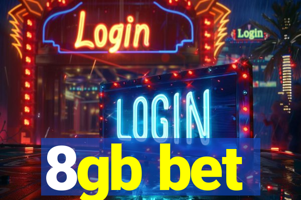 8gb bet