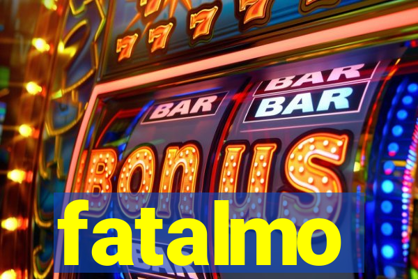 fatalmo