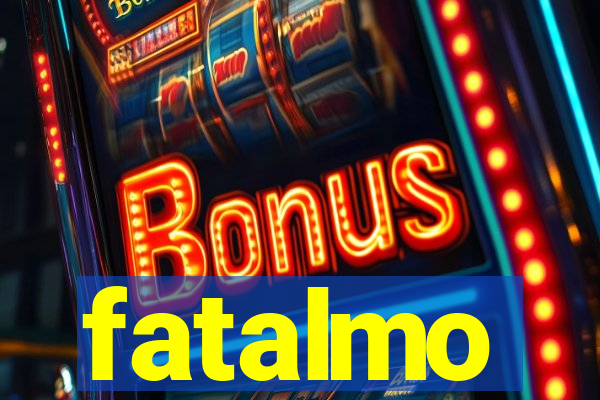 fatalmo