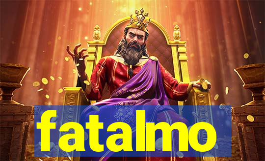 fatalmo