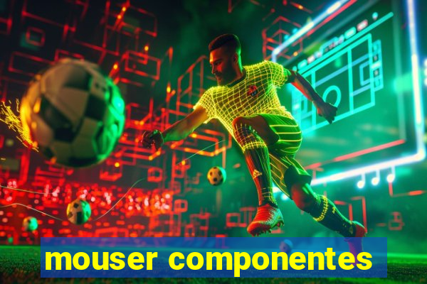 mouser componentes