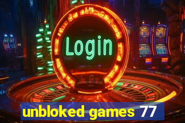 unbloked games 77