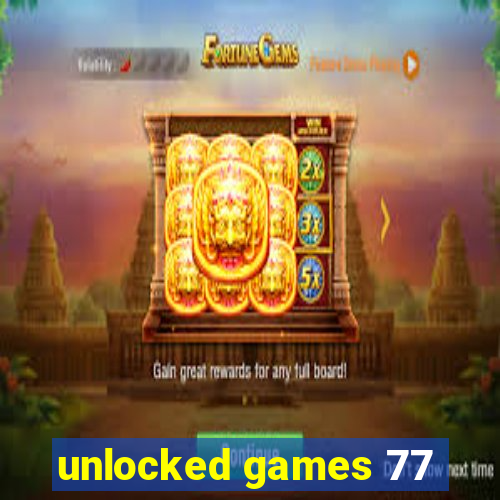 unlocked games 77