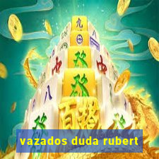 vazados duda rubert