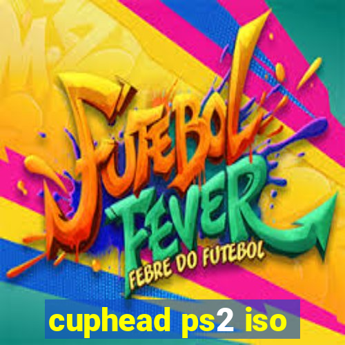 cuphead ps2 iso