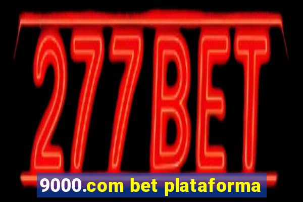 9000.com bet plataforma