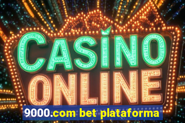 9000.com bet plataforma