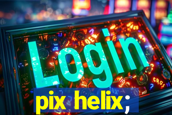 pix helix;