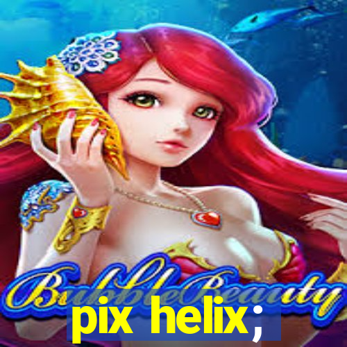 pix helix;