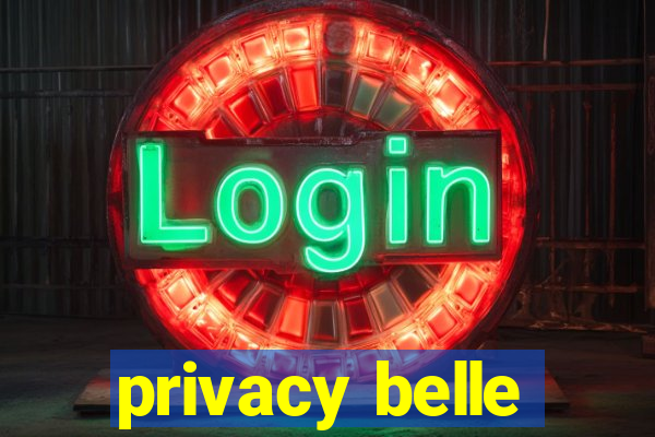 privacy belle