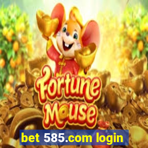 bet 585.com login