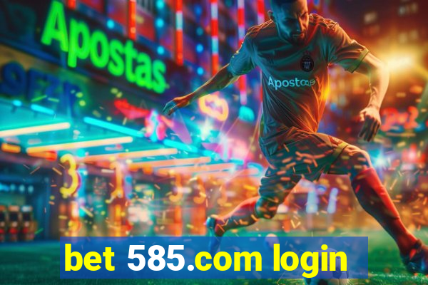 bet 585.com login